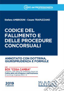 Codice del fallimento e delle procedure concorsuali. Annotato con dottrina, giurisprudenza e formule libro di Ambrosini Stefano; Trapuzzano Cesare