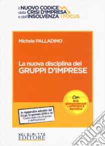 La nuova disciplina dei gruppi d'imprese libro di Palladino Michele