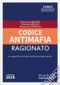 Codice antimafia ragionato libro di Balato Francesco; Bellini Vincenza; Borselli Alessandra