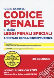 Codice penale e delle leggi penali speciali. Annotato con la giurisprudenza libro di Garofoli Roberto