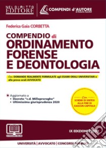 Compendio di ordinamento forense e deontologia. Con aggiornamento online libro di Corbetta Federica Gaia