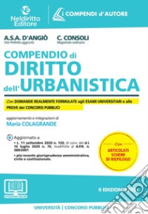 Compendio di diritto dell'urbanistica. Nuova ediz. libro di Consoli Cristina; D'Angiò Adriana S. A.