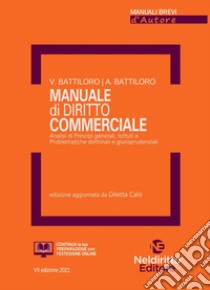 Manuale di diritto commerciale. Ediz. ampliata libro di Battirolo Valentino; Battiloro Alessio