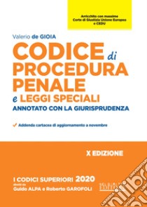 Codice di procedura penale e leggi speciali. Annotato con la giurisprudenza libro di De Gioia Valerio