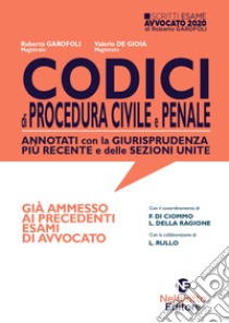 Codici di procedura civile e penale annotati con la giurisprudenza più recente e delle sezioni unite libro di Garofoli Roberto; De Gioia Valerio