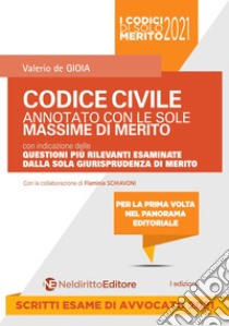 Codice civile annotato con le sole massime di merito libro di De Gioia Valerio; Schiavoni Flaminia