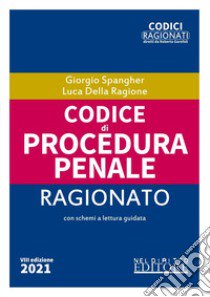 Codice di procedura penale ragionato libro di Spangher Giorgio; Della Ragione Luca