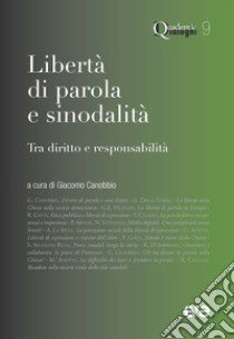 Libertà di parola e sinodalità. Tra diritto e responsabilità libro di Canobbio G. (cur.)