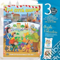 È la città giusta! 3. Il cammino di fede per i ragazzi 12/14 anni. Guida per l'educatore libro di Azione Cattolica ragazzi (cur.)