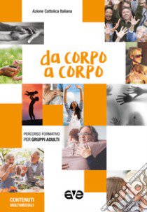 Da corpo a corpo. Percorso formativo per gruppi adulti 2020-2021 libro di Azione Cattolica Italiana (cur.)