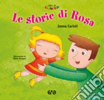 Le storie di Rosa. Ediz. a colori libro di Carioli Janna