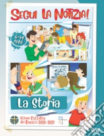 Segui la notizia! La Storia 6-14 anni libro di Azione Cattolica Italiana (cur.)