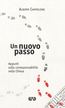 Un nuovo passo. Appunti sulla corresponsabilità nella Chiesa libro di Campoleoni Alberto