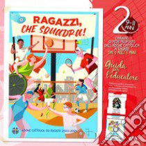 Ragazzi, che squadra!. Vol. 2: Il cammino di fede per i ragazzi 9/11 anni. Guida per l'educatore libro di Azione Cattolica ragazzi (cur.)