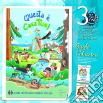 Questa è casa tua!. Vol. 3: Guida. 12-14 anni libro di Azione Cattolica ragazzi (cur.)