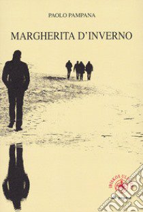 Margherita d'inverno libro di Pampana Paolo