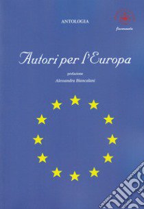 Autori per l'Europa libro di Biancalani A. (cur.)