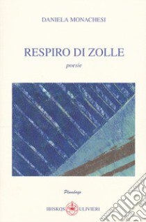 Respiro di zolle libro di Monachesi Daniela