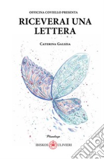 Riceverai una lettera libro di Galizia Caterina