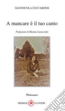 A mancare è il tuo canto libro di Ceccarossi Giannicola