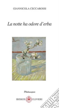 La notte ha odore d'erba libro di Ceccarossi Giannicola