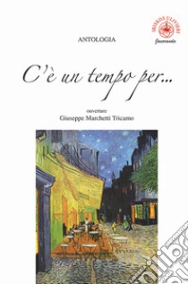 C'è un tempo per... ouverture Giuseppe Marchetti Tricamo libro di Ulivieri A. (cur.)