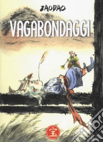 Vagabondaggi libro di Zao Dao