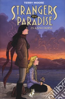 Strangers in paradise. 25 anni dopo libro di Moore Terry