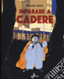 Imparare a cadere libro di Ross Mikael