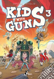 Kids with guns. Vol. 3 libro di Capitan Artiglio