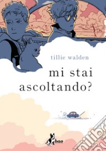 Mi stai ascoltando? libro di Walden Tillie