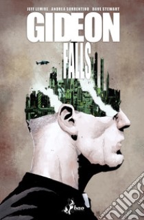 Gideon falls. Vol. 5 libro di Lemire Jeff; Sorrentino Andrea; Stewart Dave