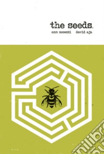 The seeds libro di Nocenti Ann; Aja David