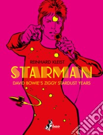 Starman. David Bowie's Ziggy stardust year. Ediz. italiana libro di Kleist Reinhard