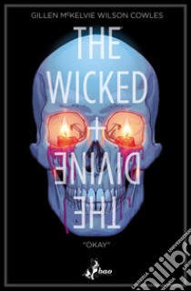 The wicked + the divine. Vol. 9: «Okay» libro di Gillen Kieron