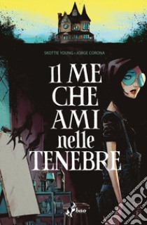 Il me che ami nelle tenebre libro di Corona Jorge; Young Skottie