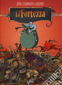 La fortezza. Vol. 6 libro di Sfar Joann; Trondheim Lewis