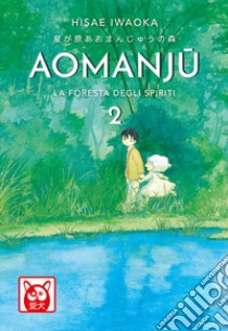 Aomanju. La foresta degli spiriti. Vol. 2 libro di Iwaoka Hisae