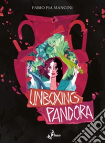 Unboxing pandora libro di Mancini Fabio Pia