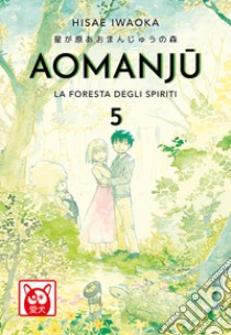 Aomanju. La foresta degli spiriti. Vol. 5 libro di Iwaoka Hisae