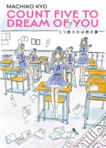 Count five to dream of you libro di Machiko Kyo