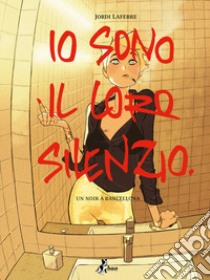 Io sono il loro silenzio libro di Lafebre Jordi