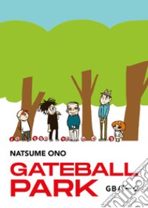 Gateball park. Ediz. italiana libro di Natsume Ono