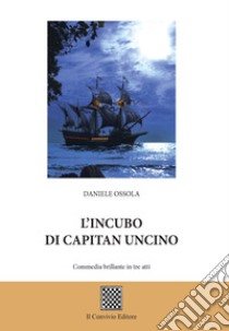 L'incubo di Capitan Uncino libro di Ossola Daniele