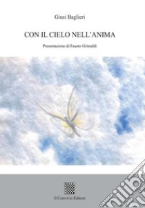 Con il cielo nell'anima libro di Baglieri Giusi