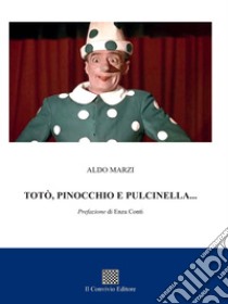 Totò, Pinocchio e Pulcinella... libro di Marzi Aldo