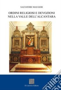 Ordini religiosi e devozioni nelle Valle dell'Alcantara libro di Maugeri Salvatore