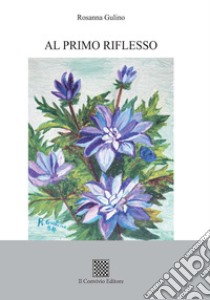 Al primo riflesso libro di Gulino Rosanna