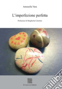 L'imperfezione perfetta libro di Vara Antonella