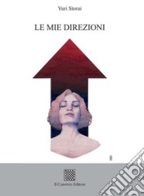 Le mie direzioni libro di Storai Yuri